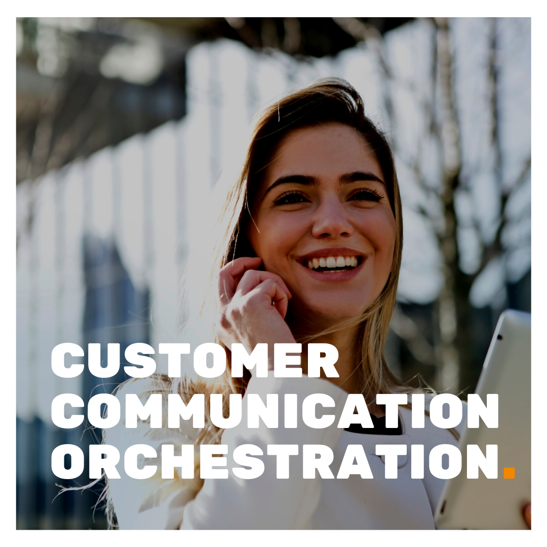 Customer Communication Orchestration