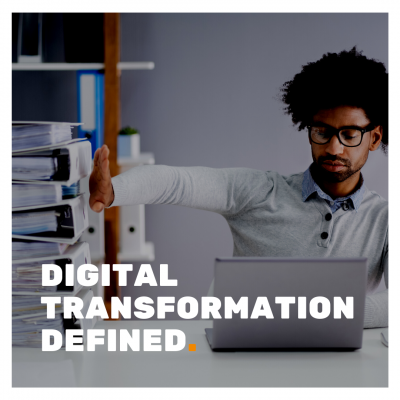 Digital Transformation Defined