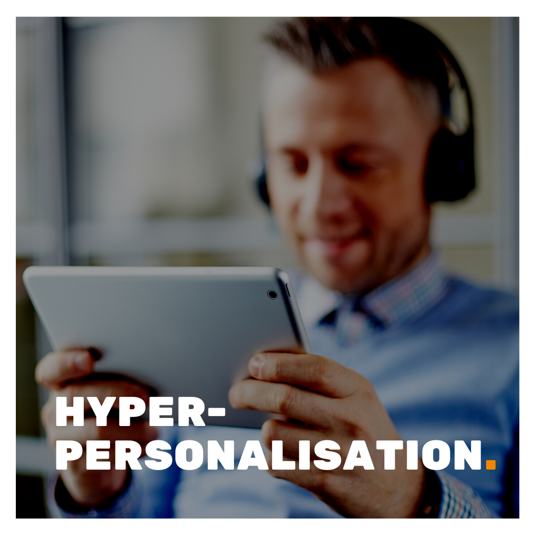 Hyper-Personalisation