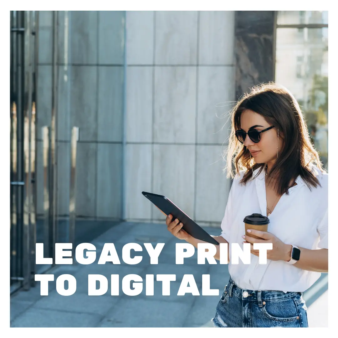 Legacy Print to Digital White Paper